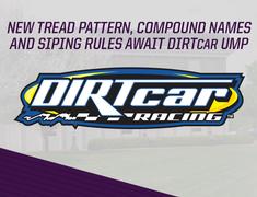 New Tread Pattern, Compound Names and Siping Rules Await DIRTcar UMP Competitors in 2017
